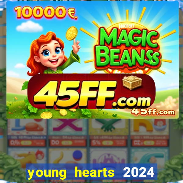 young hearts 2024 online legendado